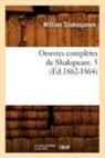 William Shakespeare, Shakespeare W, Shakespeare W., SHAKESPEARE WILLIAM - Oeuvres completes de shakspeare.