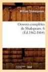 William Shakespeare, Shakespeare W, Shakespeare W., Shakespeare William - Oeuvres completes de shakspeare.