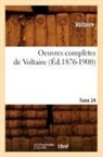 Voltaire, VOLTAIRE (AROUET DIT, Voltaire (Arouet Dit), Francois-Marie Voltaire (Arouet Dit) - Oeuvres completes de voltaire.