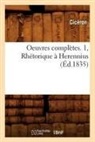 Cica(c)Ron, Marcus Tullius Cicero, Ciceron, Cicéron - Oeuvres completes. 1, rhetorique