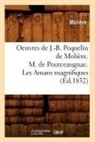 Jean-Baptiste Molia]re (Poquelin Dit), Moliere, Jean-Baptiste Moliere, Molière, MOLIERE (POQUELIN DI, Jean-Baptiste Moliere (Poquelin Dit)... - Oeuvres de j. b. poquelin de