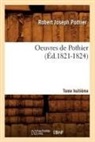 Pothier R. J., Robert Joseph Pothier, Robert-Joseph Pothier, Pothier r j, Pothier R. J., POTHIER R-J.... - Oeuvres de pothier. tome huitieme