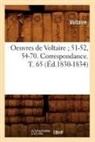 Voltaire, VOLTAIRE (AROUET DIT, Voltaire (Arouet Dit), Francois-Marie Voltaire (Arouet Dit) - Oeuvres de voltaire 51 52, 54 70.
