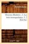 Alexandre Dumas, Dumas a, Dumas Alexandre - Oeuvres illustrees 1. les trois