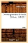 Chenier A., Cha(c)Nier, Andre Chenier, André Chénier, Chenier a, Chenier a.... - Oeuvres poetiques de andre