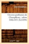 Champfleury, Jules Champfleury, Jules Francois Champfleury, Champfleury J, CHAMPFLEURY JULES - Oeuvres posthumes de champfleury: