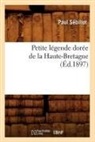 Sebillot P., Paul Sa(c)Billot, Paul Sebillot, Paul Sébillot, Sebillot p, Sebillot P.... - Petite legende doree de la haute