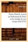 Louis Jarry, Jarry l, Jarry L., JARRY LOUIS, Jarry L. - Pierre daniel, avocat au