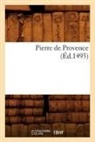 Sans Auteur, COLLECTIF, Sans Auteur, XXX - Pierre de provence ed.1493