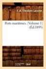 André Cailleau, CAILLEAU ANDRE, Laroche, F. -A -Theodore Laroche, F. a. Theodore Laroche, Laroche f a t... - Ports maritimes. volume 1 ed.1893