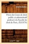 Batbie A., Anselme Batbie, Batbie a, Batbie a., BATBIE ANSELME - Precis du cours de droit public