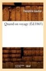 Gautier, Theophile Gautier, Théophile Gautier, Gautier t, Gautier Theophile - Quand on voyage ed.1865