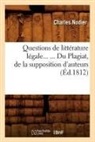 Charles Nodier, Nodier c, NODIER CHARLES - Questions de litterature legale.