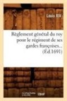 Louis Xiv, Louis Xiv - Reglement general du roy pour le