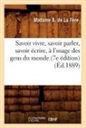 A. de La Fere, Madame A. de la Fere, Madame A. de la Fère, De la fere m, Madame A. La Fa]re (De), Madame A La Fère... - Savoir vivre, savoir parler,