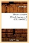 Augier, Emile Augier, Émile Augier, Augier e, Augier E., AUGIER EMILE... - Theatre complet d emile augier.