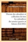 Francoeur L B, Francoeur L. B., Louis-Benjamin Francoeur, Francoeur l b, Francoeur L. B., FRANCOEUR L-B. - Theorie du calendrier et