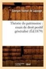 Georges Vacher de Lapouge, Georges Vacher de Lapouge, Vacher de lapouge g, Vacher de Lapouge G. - Theorie du patrimoine: essais de