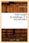Percy J., John Percy, Percy j, Percy J., PERCY JOHN - Traite complet de metallurgie. t.