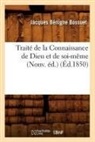 BOSSUET, Jacques Bénigne Bossuet, Jacques-Benigne Bossuet, Jacques-Bénigne Bossuet, Bossuet j b, Bossuet J. B.... - Traite de la connaissance de dieu
