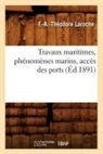 Laroche, F -A -Théodore Laroche, F. -A -Theodore Laroche, F. -A -Théodore Laroche, F. a. Theodore Laroche, Laroche f a t... - Travaux maritimes, phenomenes
