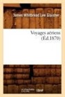 James Glaisher, James Whitbread Lee Glaisher, Whitbread Lee Glaisher J., Whitbread lee glaish, James Whitbread Lee Glaisher, Whitbread Lee Glaisher J. - Voyages aeriens ed.1870