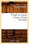 Topffer R., Rodolphe Tapffer, Rodolphe Topffer, Rodolphe Töpffer, Topffer r, Topffer R.... - Voyages en zigzag. voyage a