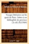 de Fontaine de Resbecq A, de Fontaine de Resbecq A., De fontaine de resbe, Adolphe de Fontaine de Resbecq, de Fontaine de Resbecq a., Fontaine de Resbecq... - Voyages litteraires sur les quais