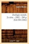 Mouton, Eugene Mouton, Eugène Mouton, Mouton e, MOUTON EUGENE - Zoologie morale. 2e serie. 1882.