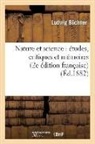 Ludwig Büchner, BUCHNER LUDWIG, Buchner-l - Nature et science: etudes,