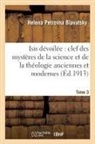 H P Blavatsky, Helena Petrovna Blavatsky, BLAVATSKY H P., Blavatsky-h - Isis devoilee: clef des mysteres
