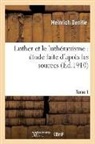 Heinrich Denifle, Denifle Heinrich, Denifle-h - Luther et le lutheranisme: etude