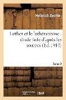 Heinrich Denifle, Denifle Heinrich, Denifle-h - Luther et le lutheranisme: etude