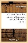 Galabert, Firmin Galabert, GALABERT FIRMIN, Galabert-f, Gary, … - Galiot de genouillac: seigneur d Assier, grand maitre de l