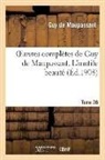 Guy de Maupassant, de Maupassant-G, Guy de Maupassant, MAUPASSANT GUY - Oeuvres completes de guy de