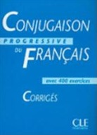 Michèle Boularès, Odile Grand-Clément - Conjugaison progressive du Français: Conjugaison progressive du français : avec 400 exercices corrigés