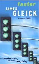 James Gleick - Faster