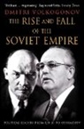 Dmitri Volkogonov - The Rise and Fal of the Soviet Empire