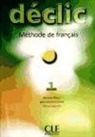 Blanc, Jacques Blanc, Jean-Michel Cartier, P. Lederlin - Déclic - Niveau 1: Déclic 1, méthode de français : livre de l'élève