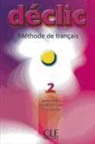 Jacques Blanc, J.-M. Cartier, Jean-Michel Cartier, P. Lederlin, Pierre Lederlin - Déclic - Niveau 2: Déclic 2, méthode de français : livre de l'élève