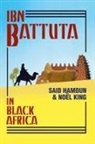 Ibn/ Hamdun Battuta, Ibn Battutah, Said Hamdun - Ibn Battuta In Black Africa