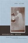 Dana Luciano - Arranging Grief
