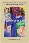Kristy Nabhan-Warren - The Virgin Of El Barrio