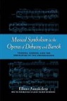 Elliot Antokoletz, Elliott Antokoletz, Elliott/ Antokoletz Antokoletz - Musical Symbolism in the Operas of Debussy and Bartok