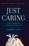 Leonard M. Fleck, Leonard M. (Professor of Philosophy and Medical Ethics Fleck, Fleck Leonard M. - Just Caring
