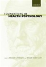 Howard S. Friedman, Howard S. (EDT)/ Silver Friedman, Howard S. Friedman, Howard S. (Professor of Psychology Friedman, Friedman Howard S., Roxane Cohen Silver... - Foundations of Health Psychology