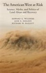 Richard W. Hazlett, Hazlett Richard W., Jane E. Nielson, Nielson Jane E., Howard G. Wilshire, Howard G./ Hazlett Wilshire... - The American West at Risk