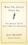 Jerry Menikoff, Jerry A Menikoff, Jerry A. Menikoff, Jerry A. (Associate Professor of Law Menikoff, Jerry A./ Richards Menikoff, Menikoff Jerry A.... - What the Doctor Didn't Say
