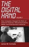 James W Cortada, James W. Cortada, James W. (Consultant Cortada, Cortada James W. - The Digital Hand