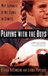Eileen McDonagh, Eileen (Professor of Political Science McDonagh, Eileen/ Pappano Mcdonagh, McDonagh Eileen, Laura Pappano, Laura (Writer-in-Residence Pappano... - Playing With the Boys